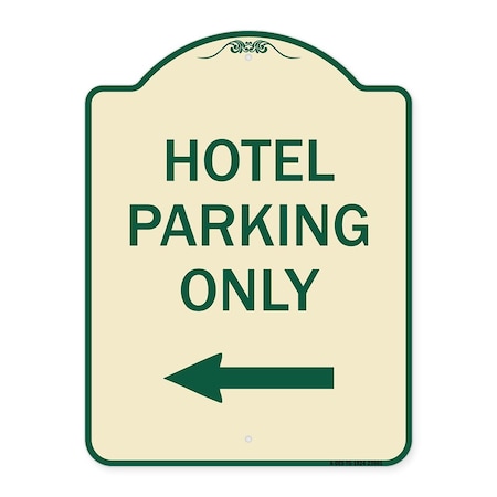 Signmission Hotel Parking Only With Left Arrow Heavy-Gauge Aluminum Architectural Sign, 24" x 18", TG-1824-23901 A-DES-TG-1824-23901